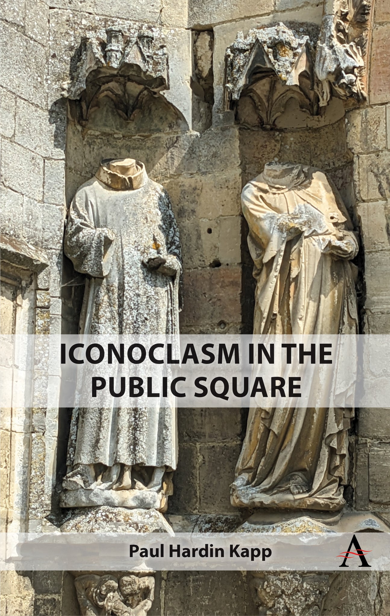 Cover image for Iconoclasm in the Public Square ISBN 9781839987359